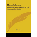 Haym Salomon: Immigrant And Financier Of The American Revolution - Paperback