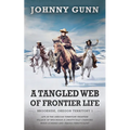 A Tangled Web of Frontier Life - Library Binding