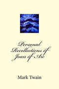 Personal Recollections of Joan of Arc - Paperback