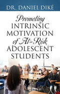 Promoting Intrinsic Motivation of At-Risk Adolescent Students - Paperback