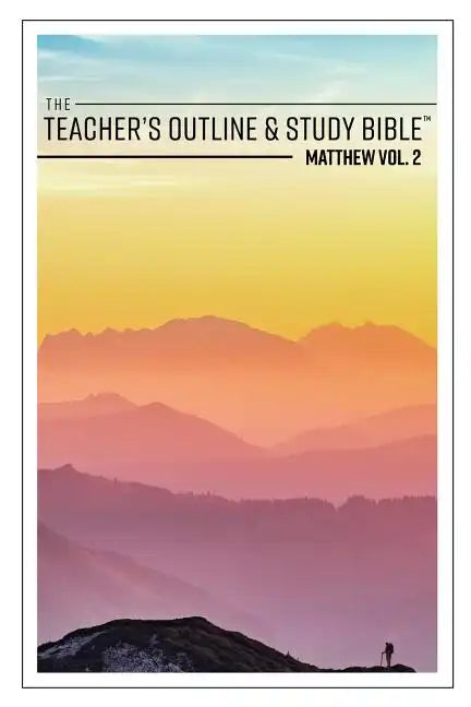 The Teacher's Outline & Study Bible: Matthew Vol. 2 - Paperback
