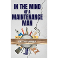 In The Mind Of A Maintenance Man - Hardcover