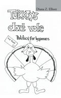 Turkeys Don't Vote: Politics for Beginners - Paperback