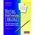 Writing Between Languages: How English Language Learners Make the Transition to Fluency, Grades 4-12 - Paperback