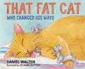 That Fat Cat Who Changed His Ways - Hardcover