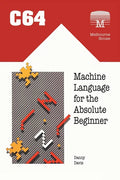 C64 Machine Language for the Absolute Beginner - Paperback