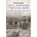 Still Fighting the Civil War: The American South and Southern History - Paperback