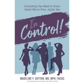 In Control!: Everything You Need to Know About Worry-Free, Joyful Sex - Paperback
