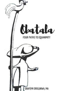 Obatala: Four Paths to Equanimity - Paperback
