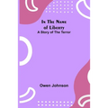 In the Name of Liberty; A Story of the Terror - Paperback
