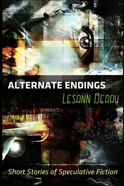 Alternate Endings: Short Stories of Speculative Fiction - Paperback