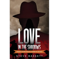 Love In The Shadows: Passaic River Trilogy comes to an End - Paperback