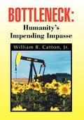Bottleneck: Humanity's Impending Impasse - Hardcover