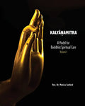 Kalyanamitra: A Model for Buddhist Spiritual Care, Volume 1 - Paperback