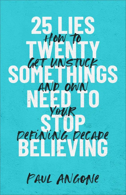 25 Lies Twentysomethings Need to Stop Believing - Hardcover