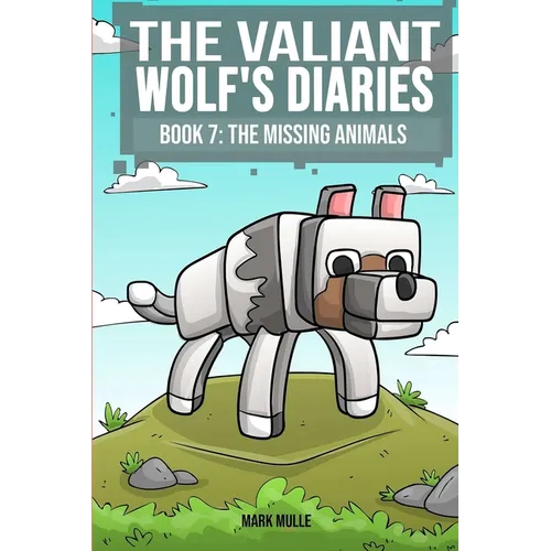 The Valiant Wolf's Diaries Book 7: The Missing Animals - Paperback