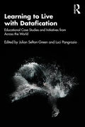 Learning to Live with Datafication: Educational Case Studies and Initiatives from Across the World - Paperback