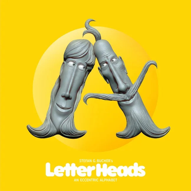 Stefan G. Bucher's Letterheads: An Eccentric Alphabet - Hardcover