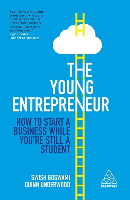 The Young Entrepreneur: How to Start a Business While You're Still a Student - Paperback