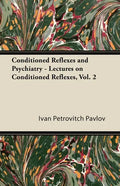 Conditioned Reflexes and Psychiatry - Lectures on Conditioned Reflexes, Vol. 2 - Paperback