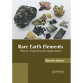 Rare Earth Elements: Theory, Properties and Applications - Hardcover