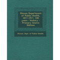 Illinois Department of Public Health, 1877-1977, 100 Years: History - Primary Source Edition - Paperback