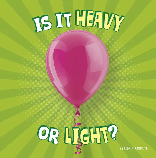 Is It Heavy or Light? - Hardcover