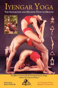 Iyengar Yoga the Integrated and Holistic Path to Health - Paperback