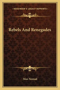 Rebels and Renegades - Paperback