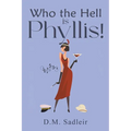 Who the Hell is Phyllis! - Paperback