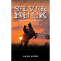Silver Buck: First Book of Silver Buck Series - Hardcover