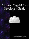 Amazon SageMaker Developer Guide - Hardcover