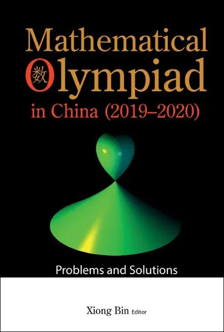 Mathematical Olympiad in China (2019-2020): Problems and Solutions - Paperback