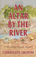 An Altar By The River: A Winnebago County Mystery - Paperback
