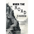 When the Road is Narrow - Paperback