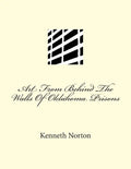 Art From Behind The Walls Of Oklahoma Prisons - Paperback