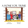 A Home For Trixie - Paperback
