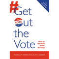 Get Out the Vote: How to Increase Voter Turnout - Hardcover