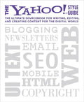 The Yahoo! Style Guide: The Ultimate Sourcebook for Writing, Editing, and Creating Content for the Digital World - Paperback