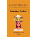 Mente Herida, La. Atravesar El Dolor Para Superarlo - Paperback