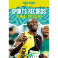 Sports Records to Make You Cheer! - Library Binding