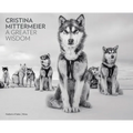Cristina Mittermeier: A Greater Wisdom - Hardcover