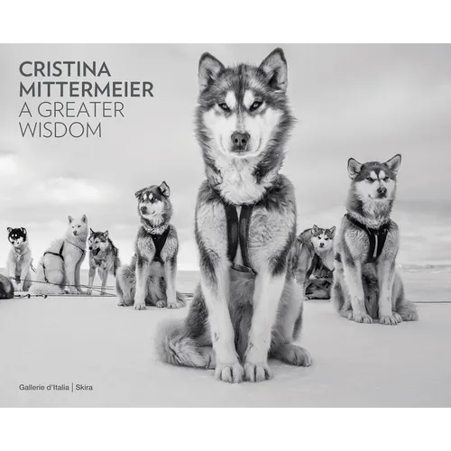 Cristina Mittermeier: A Greater Wisdom - Hardcover
