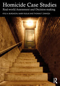 Homicide Case Studies: Real World Assessment and Decision-making - Paperback