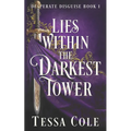 Lies Within the Darkest Tower - Paperback