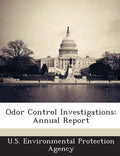 Odor Control Investigations: Annual Report - Paperback