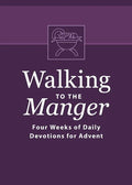 Walking to the Manger: Four Weeks of Daily Devotions for Advent - Paperback