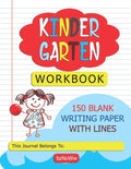 Kindergarten Workbook: 150 Blank Writing Paper with Lines - Paperback