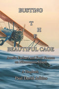 Busting the Beautiful Cage: Amelia Earhart and Fred Noonan on Nikumaroro Island - Paperback