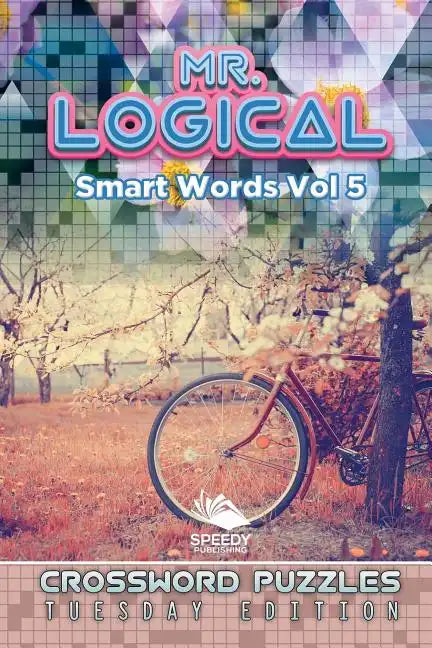 Mr. Logical Smart Words Vol 5: Crossword Puzzles Tuesday Edition - Paperback
